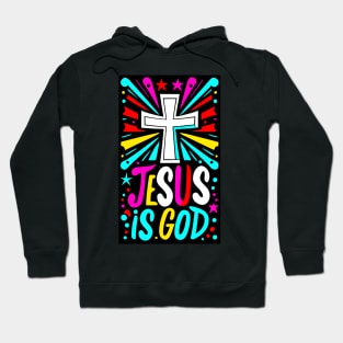 Christian Quote Jesus is God Hoodie